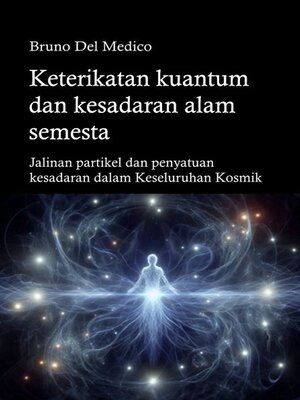 cover image of Keterikatan kuantum dan kesadaran alam semesta